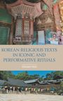 : Korean Religious Texts in Iconic and Performative Rituals, Buch