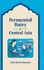 Simi Rezai-Ghassemi: Fermented Dairy of Central Asia, Buch