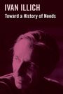 „IVAN ILLICH Toward a History of Needs“ steht oben. Darunter ist das Porträt eines Mannes in dunklem Rosa.