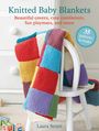 Laura Strutt: Knitted Baby Blankets: 35 Patterns to Make, Buch