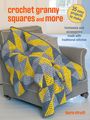 Laura Strutt: Crochet Granny Squares and More: 35 easy projects to make, Buch