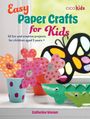 Catherine Woram: Easy Paper Crafts for Kids, Buch