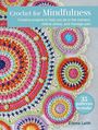 Emma Leith: Crochet for Mindfulness: 35 patterns to make, Buch