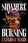 Catriona Ward: Nowhere Burning, Buch