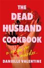 Danielle Valentine: The Dead Husband Cookbook, Buch