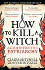 Titel: "HOW TO KILL A WITCH. A GUIDE FOR THE PATRIARCHY." Autoren: Claire Mitchell, Zoe Venditozzi. Illustration von Flammen mit einem Strick in der Mitte. 