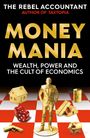 "THE REBEL ACCOUNTANT, AUTHOR OF TAXTOPIA, MONEY MANIA: WEALTH, POWER AND THE CULT OF ECONOMICS." Goldene Statue, Haus, Öl.