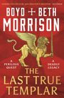 Boyd Morrison: The Last True Templar, Buch