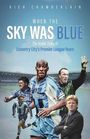 Rich Chamberlain: When The Sky Was Blue, Buch