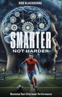 Rob Blackburne: Smarter, Not Harder, Buch