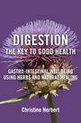 Christine Herbert: Digestion, the Key to Good Health, Buch