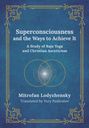 Text: "Superconsciousness and the Ways to Achieve It. A Study of Raja Yoga and Christian Asceticism. Mitrofan Lodyzhensky." Blaues Design.