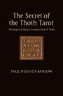 Paul Hughes-Barlow: The Secret of the Thoth Tarot, Buch