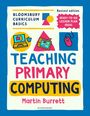 Martin Burrett: Bloomsbury Curriculum Basics: Teaching Primary Computing, Buch