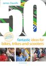 James Davolls: 50 Fantastic Ideas for Bikes, Trikes and Scooters, Buch