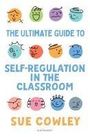 Sue Cowley: The Ultimate Guide to Self-Regulation in the Classroom, Buch