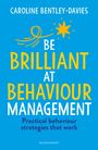 Caroline Bentley-Davies: Be Brilliant at Behaviour Management, Buch