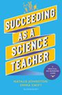 Text: "SUCCEEDING AS A SCIENCE TEACHER", "A PRACTICAL, NO-NONSENSE GUIDE", Natalie Johnston, Emma Swift. Gelber Hintergrund.