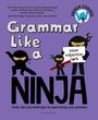 Texte: "Grammar Like a NINJA", "noun adjective verb", "Tools, tips and challenges to supercharge your grammar", "Andrew Jennings". Illustration: Ninjas.