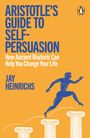 Jay Heinrichs: Aristotle's Guide to Self-Persuasion, Buch