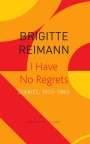 Brigitte Reimann: I Have No Regrets - Diaries, 1955-1963, Buch