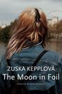 Zuska Kepplová: The Moon in Foil, Buch