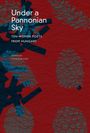 : Under a Pannonian Sky, Buch