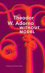 Theodor W. Adorno: Without Model, Buch