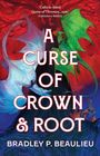 Text: "A Curse of Crown & Root" von Bradley P. Beaulieu. Illustration mit grünen und weißen Drachen vor rotem Hintergrund.