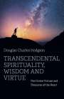 Douglas Hodgson C.: Transcendental Spirituality, Wisdom and Virtue, Buch