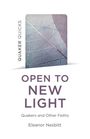 Eleanor Nesbitt: Quaker Quicks - Open to New Light - Quakers and Other Faiths, Buch