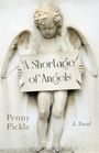 Penny Pickle: Shortage of Angels, A - A Novel, Buch