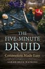 Sarah-Beth Watkins: The Five-Minute Druid, Buch