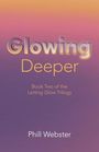 Phill Webster: Glowing Deeper, Buch