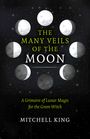 Mitchell King: The Many Veils of the Moon, Buch