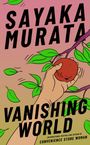 Sayaka Murata: Vanishing World, Buch