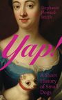 „Yap!“ und „A Short History of Small Dogs“ in rosa Schrift. Gemälde einer Frau mit kleinem Hund im Arm.