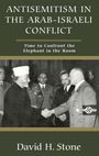 David H Stone: Antisemitism in the Arab-Israeli Conflict, Buch