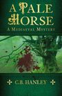 C B Hanley: A Pale Horse, Buch