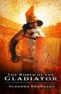 Susanna Shadrake: The World of the Gladiator, Buch