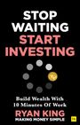 Ryan King: Stop Waiting, Start Investing, Buch