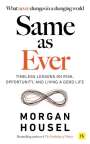 Morgan Housel: Same As Ever: Timeless Lessons on Risk, Opportunity and Living a Good Life, Buch