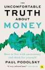 Paul Podolsky: The Uncomfortable Truth about Money, Buch