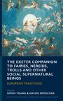 : The Exeter Companion to Fairies, Nereids, Trolls and other Social Supernatural Beings, Buch