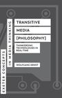 „Transitive Media [Philosophy]“, „Think(er)ing Technologies in Real-Time“, „Wolfgang Ernst“; graue, abstrakte Grafik.