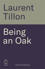 Laurent Tillon: Being an Oak, Buch