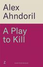 Alex Ahndoril: A Play to Kill, Buch