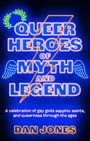 Dan Jones: Queer Heroes of Myth and Legend, Buch