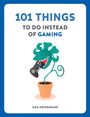"101 THINGS TO DO INSTEAD OF GAMING" und "ILKA HEINEMANN". Illustration: Eine Pflanze frisst einen Controller.