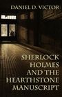 Daniel D Victor: Sherlock Holmes and The Hearthstone Manuscript, Buch